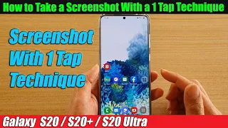 Galaxy S20/S20+: How to Take a Screenshot With a 1 Tap Technique