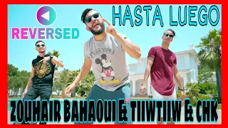 [REVERSED] |ZOUHAIR BAHAOUI & TIIWTIIW & CHK - HASTA LUEGO