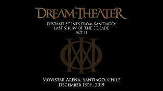 Dream Theater Distant Scenes From Santiago: The Last Show of the Decade - December 15th 2019 Act II