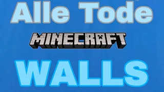 Alle Tode in Minecraft Walls (das Video wird krass)