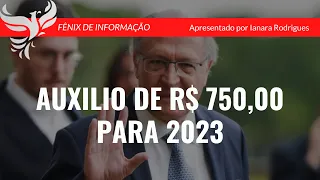 Auxilio de R$ 750,00 para 2023 - FÊNIX DE INFORMAÇÃO #auxiliobrasil #lula