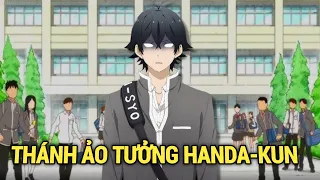 ALL IN ONE | Thánh Ảo Tưởng Handa-Kun | Review Phim Anime Hay | Tóm Tắt Phim Anime