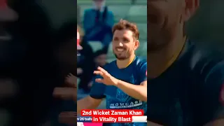 Zaman khan 2nd Wicket in Vitality Blast #shorts