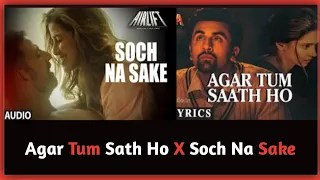 Agar Tum Saath Ho X Soch Na Sake-[Lofi Mashup] -@8A.M CHILL!