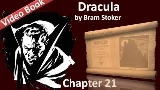 Chapter 21 - Dracula by Bram Stoker - Dr. Seward's Diary