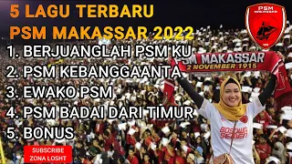 ANTHEM BERJUANGLAH PSM KU KUMPULAN LAGU PSM MAKASSAR TERBARU 2022 || ZONA LOSHT