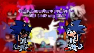 Sonic characters reacts to FNF Lost my mind