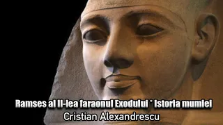 Ramses Al II-Lea Faraonul Exodului * Istoria Mumiei