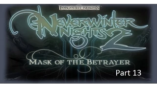 NWN 2 Mask of the Betrayer Episode 13