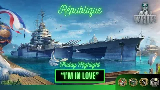 World of Warships - République: Friday Highlight "I'm In Love"