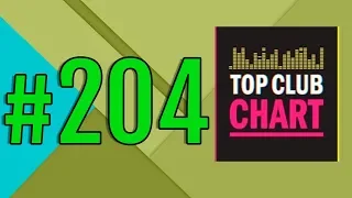 Top Club Chart #204 - Top 25 Dance Tracks (09.03.2019)