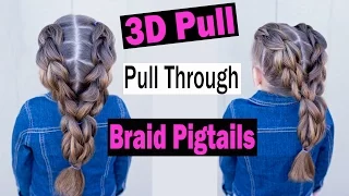 3D pull through braid pigtails