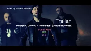 Fullclip ft. Dim4ou - "Nomerata" [Official Trailer ]