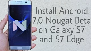 Install Android 7.0 Nougat Beta on Galaxy S7 and S7 Edge
