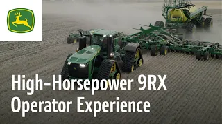 High-Horsepower 9RX Operator Experience | John Deere