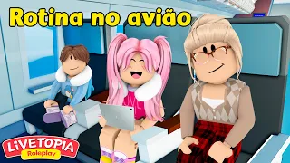 ROTINA NO AVIÃO COM A VOVÓ! DIA DE VIAGEM! Roleplay Livetopia- ROBLOX