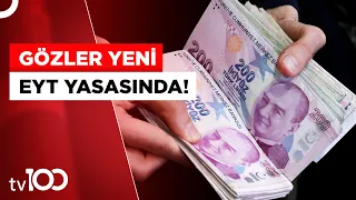 EYT'DE KIDEM TAZMİNATLARI NE OLACAK, NASIL ÖDENECEK? | TV100 HABER