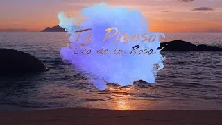 TE PIENSO - Leo de la Rosa