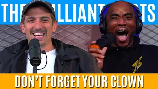 Don't Forget Your Clown | Brilliant Idiots with Charlamagne Tha God and Andrew Schulz