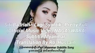 Siti Badriah - Lagi Syantik- Pretty Full (Official Music Video NAGASWARA) Myanmar Subtitle Song