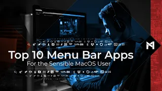 Top 10 Menubar Apps: For the Sensible MacOS User