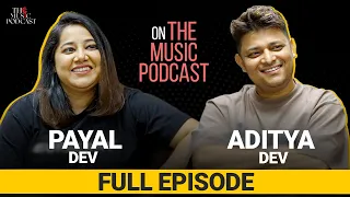 @adityadevmusic  @PayalDevOfficial  | The Music Podcast: Apni Dhun, their artistic journeys & more