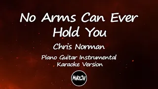 No arms can ever hold you Chris Norman Piano Guitar Instrumental Karaoke Version