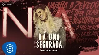 Naiara Azevedo - Dá Uma Segurada (DVD Contraste)