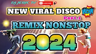 🔥 NEW VIRAL 💥 DISCO NONSTOP REMIX " 2024 Part 2 | @DJJERICTV