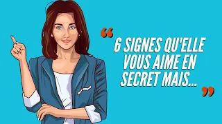 6 signes qu'elle vous aime secrètement mais... | L'école de la vie