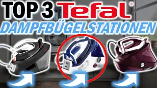 Die besten TEFAL DAMPFBÜGELSTATIONEN | Tefal Dampfbügelstation Test 2024