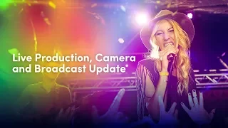 Live Production and Broadcast Update