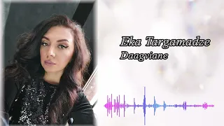 Eka Tatgamadze ( ეკა თარგამაძე ) - Daagviane (  დააგვიანე )2023