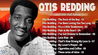 Otis Redding Greatest Hits 2022 -- Best Songs Of Otis Redding Soul Playlist 70s