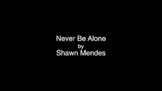 NEVER BE ALONE by Shawn Mendes-Karaoke Version