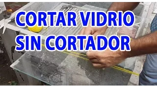 CORTAR VIDRIO SIN CORTADOR