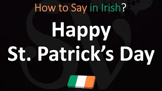 How to say Happy St  Patrick's Day in Irish?