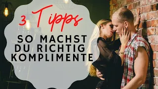 Frauen Komplimente machen - 3 wichtige Tipps für dich!