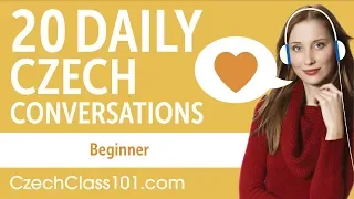 20 Daily Czech Conversations - Czech Practice for Beginners