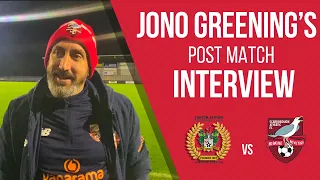 🎥 | POST MATCH INTERVIEW - JONO GREENING vs Curzon Ashton