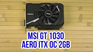 Распаковка MSI GT 1030 Aero ITX OC