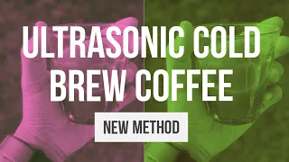 Ultrasonic cold brew coffee