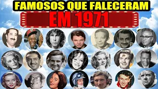 FAMOSOS QUE FALECERAM NO ANO DE 1971