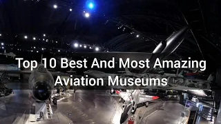 Топ 10 лучших и самых удивительных музеев авиации
