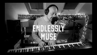 Endlessly - Muse cover (piano and vocal)