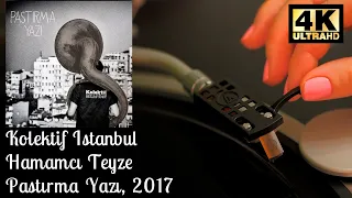 Kolektif Istanbul - Hamamcı Teyze (Pastırma Yazı), 2017, Vinyl video 4K, 24bit/96kHz