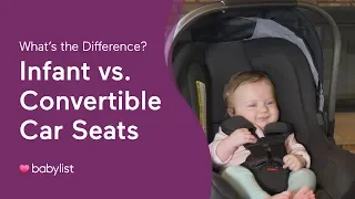 What's the Difference? Infant vs. Convertible Car Seats - Babylist