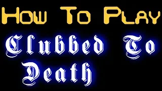 How To Play Matrix Song (Clubbed To Death)