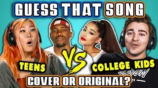 GUESS THAT SONG CHALLENGE - COVER OR ORIGINAL | Teens Vs. College Kids (React)