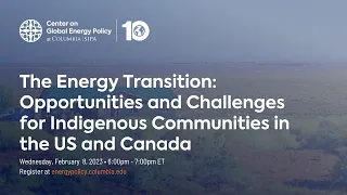 The Energy Transition: Opportunities and Challenges for Indigenous Communities in the US and Canada